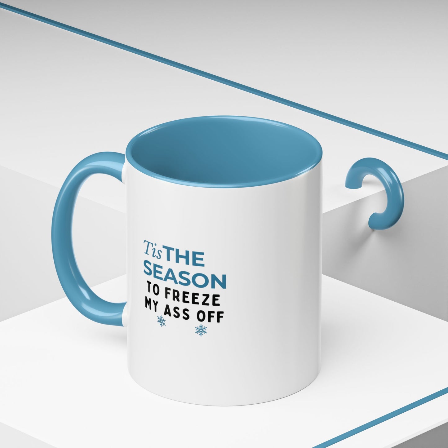 Tis the Season to Freeze My Ass Off" Funny Winter Mug