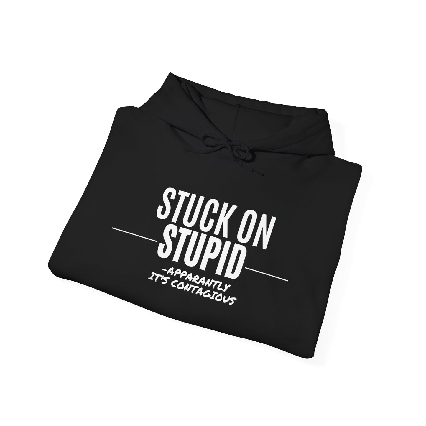 Stuck on 'Stupid' Contagious Humor Sweatshirt