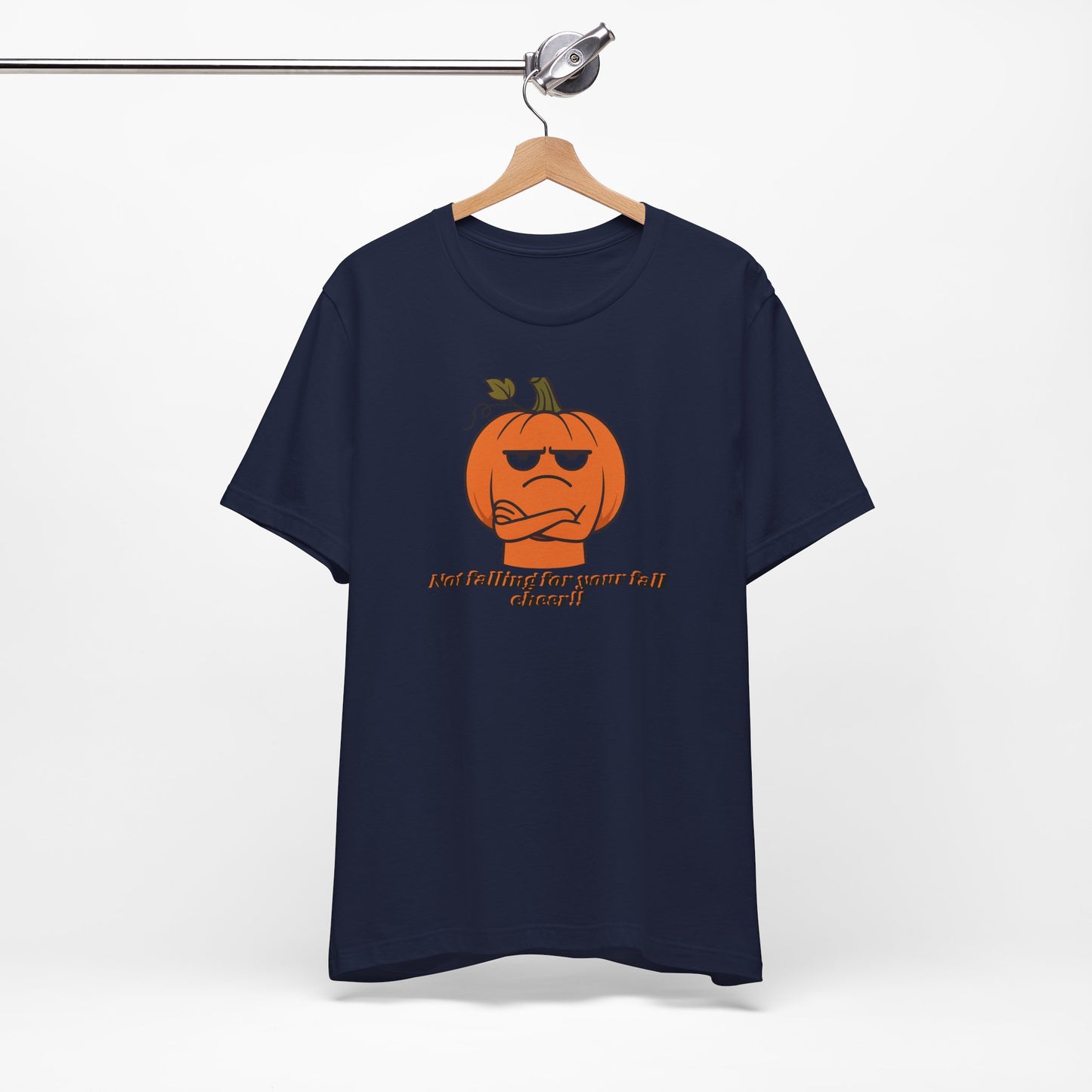 Not Falling For Your Fall Cheer | Funny Pumpkin T-Shirt | Sarcastic Autumn Graphic Tee