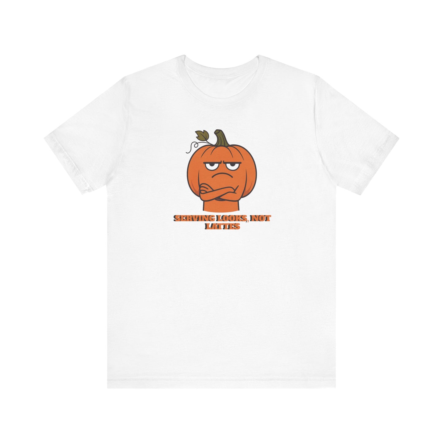 Serving Looks, Not Lattes T-shirt, Unisex Graphic Tee, Fall Festival Apparel, Funny Pumpkin Shirt