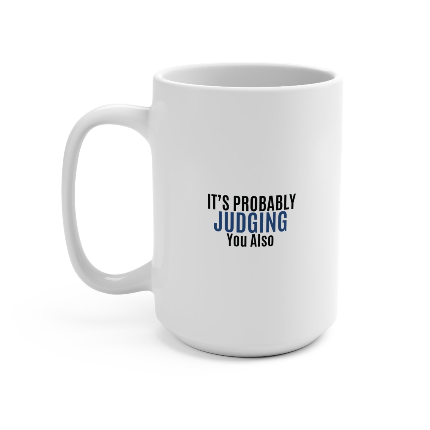 Funny Coffee Mug - 15oz - Hot Coffee, Hotter Judgment – Sip Accordingly