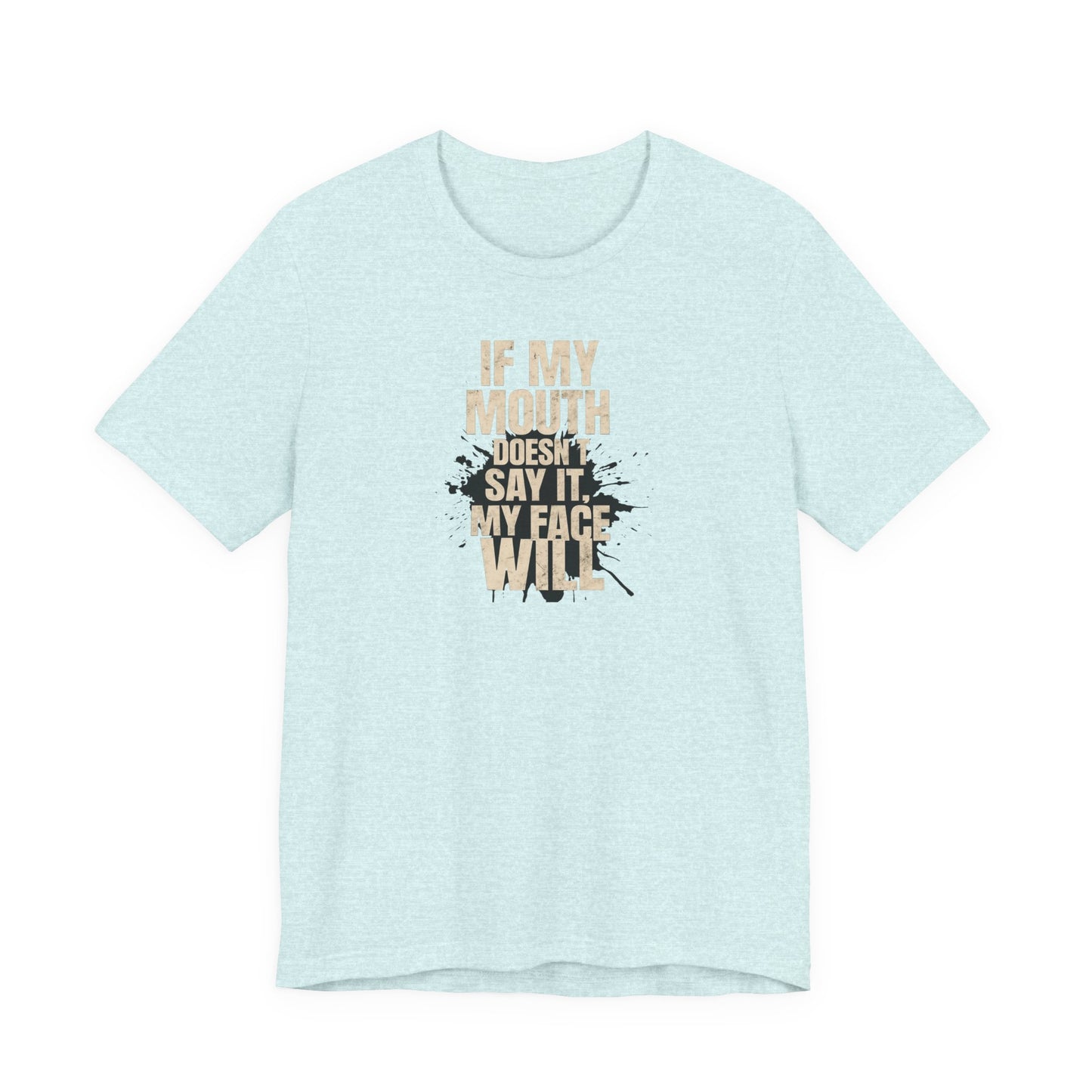 Funny RBF Shirt If My Mouth Doesnt Say It My Face Will Graphic Tee for Women Sassy Mood Shirt Sarcastic Gift by Lit Mug Co