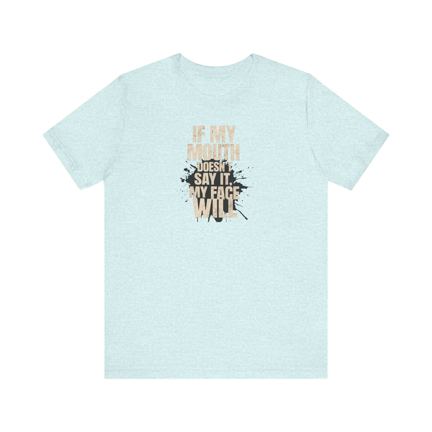 Funny RBF Shirt If My Mouth Doesnt Say It My Face Will Graphic Tee for Women Sassy Mood Shirt Sarcastic Gift by Lit Mug Co