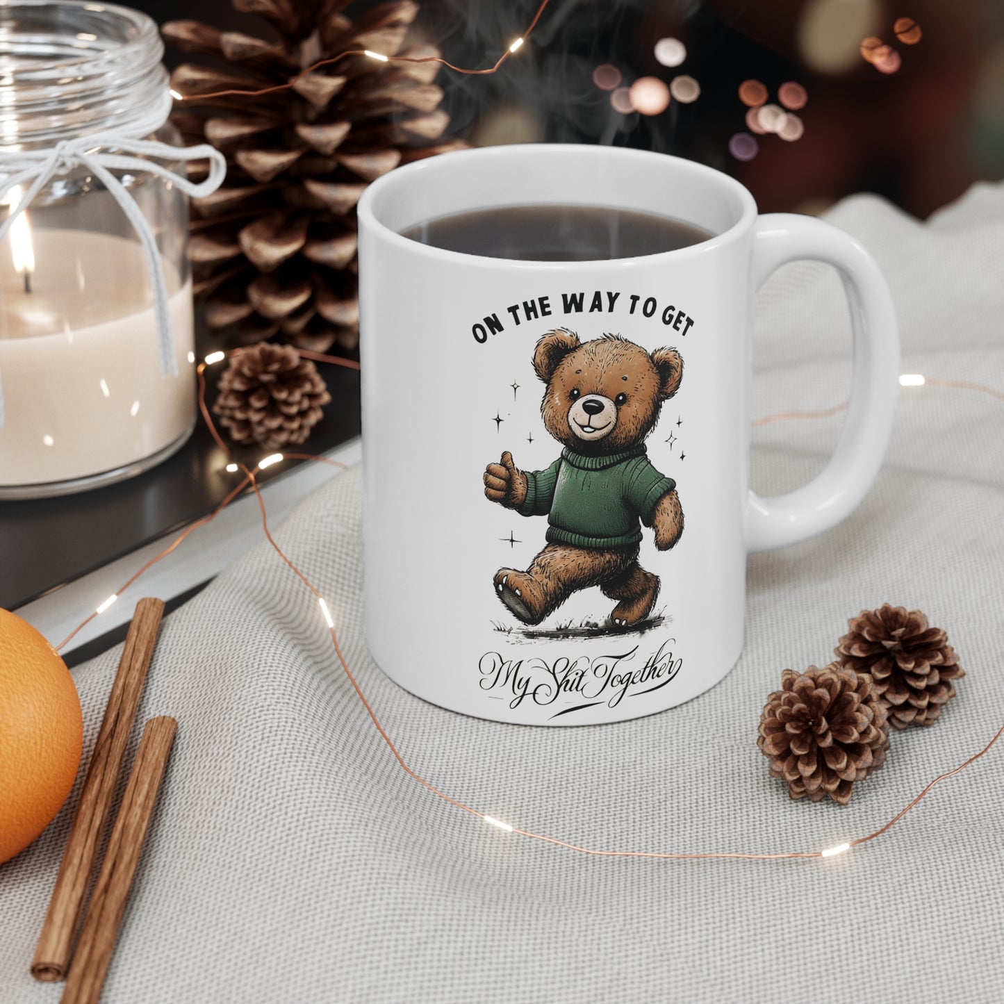Funny Teddy Bear Mug On The Way To Get My Shit Together Cute Bear Coffee Cup Sarcastic Gift for Friends Coworkers Self Care Mug