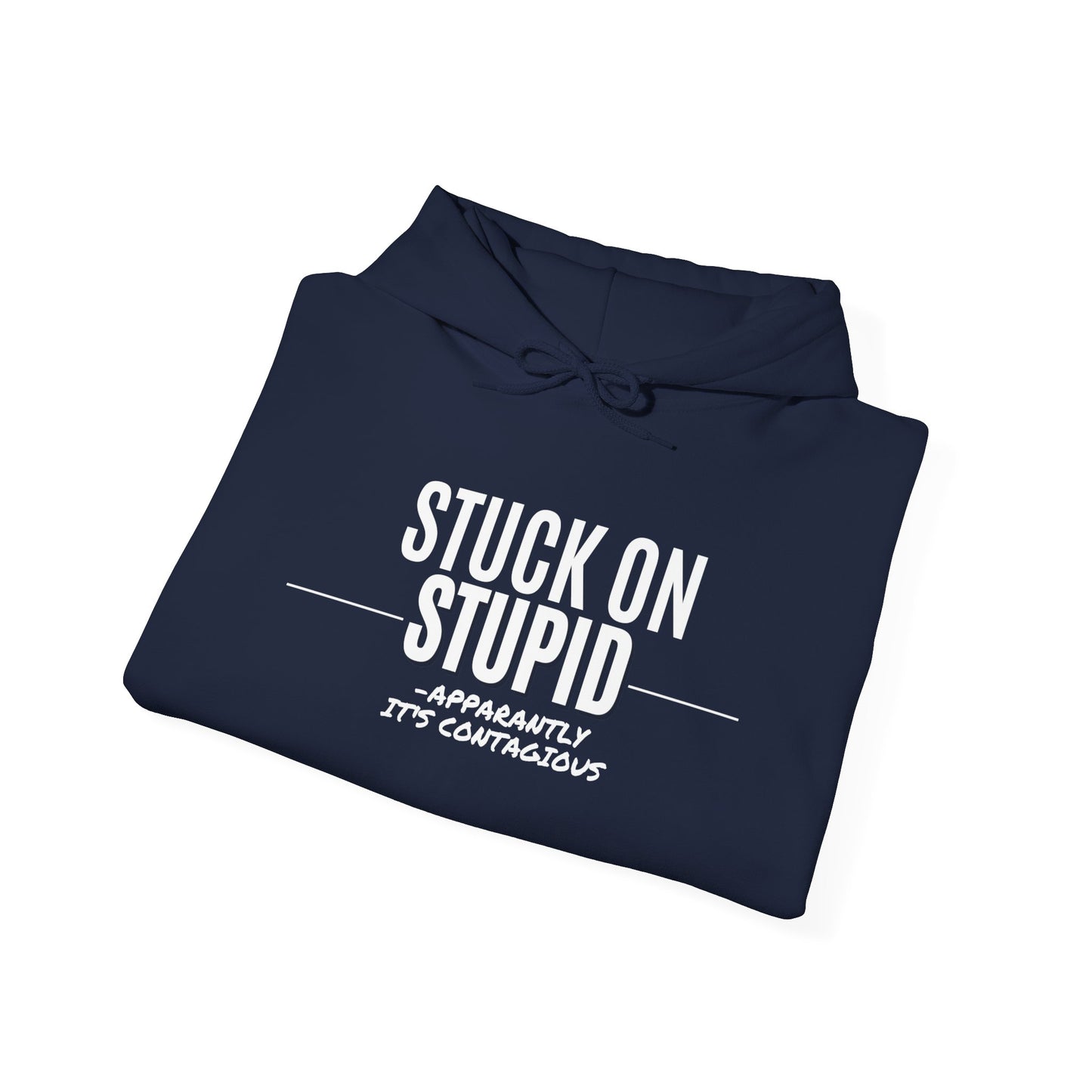 Stuck on 'Stupid' Contagious Humor Sweatshirt