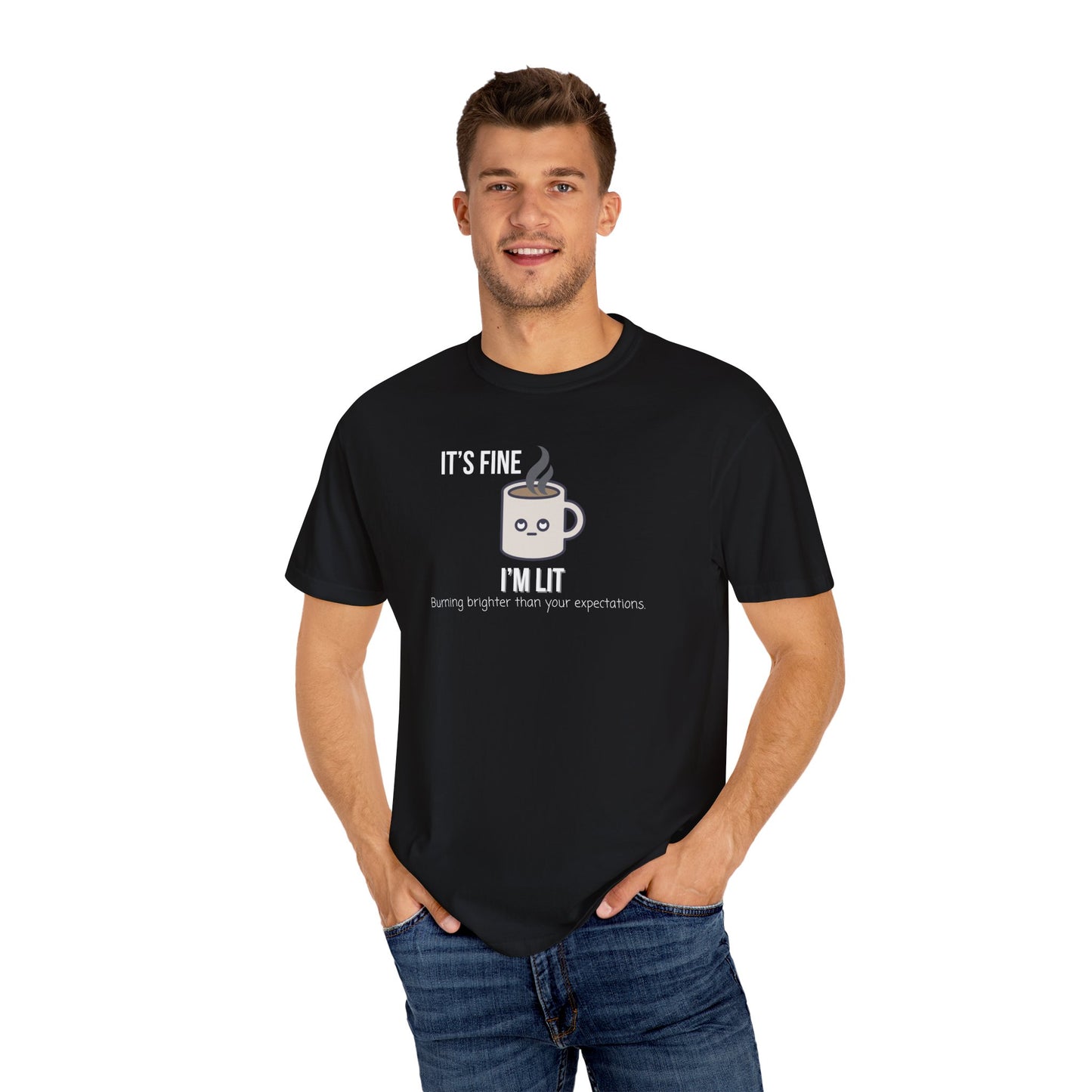 It’s Fine I’m Lit T-Shirt – Fun, Sarcastic Coffee Lover Tee
