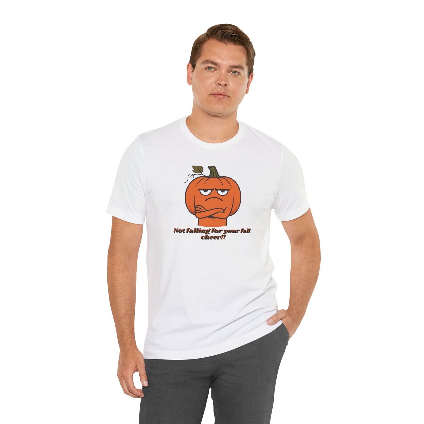 Not Falling For Your Fall Cheer | Funny Pumpkin T-Shirt | Sarcastic Autumn Graphic Tee