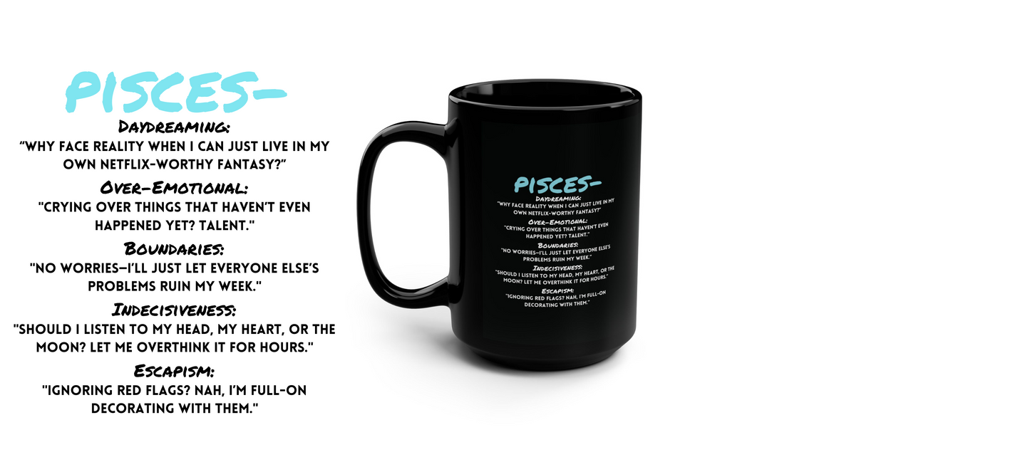 Pisces Zodiac 15oz Mug – Dreamy, Emotional, and Definitely Overthinking