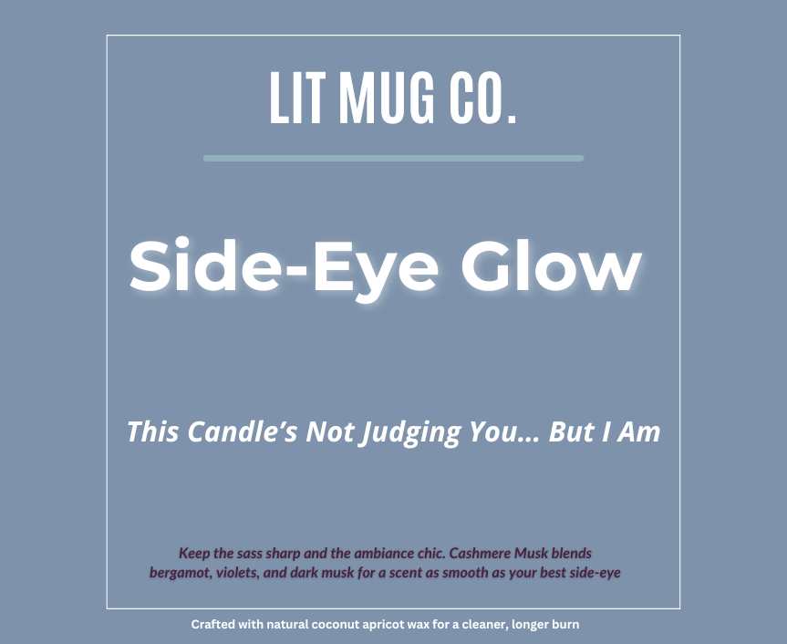 Sarcastic Candle -Side-Eye Fuel – Because Some People Deserve a Glare and a Glow