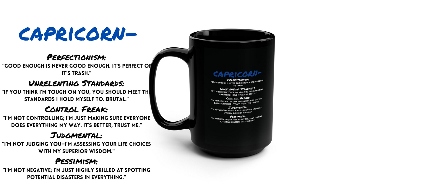 Capricorn Zodiac 15oz Mug: "Climbing mountains, making lists, and running on caffeine—one mug at a time.