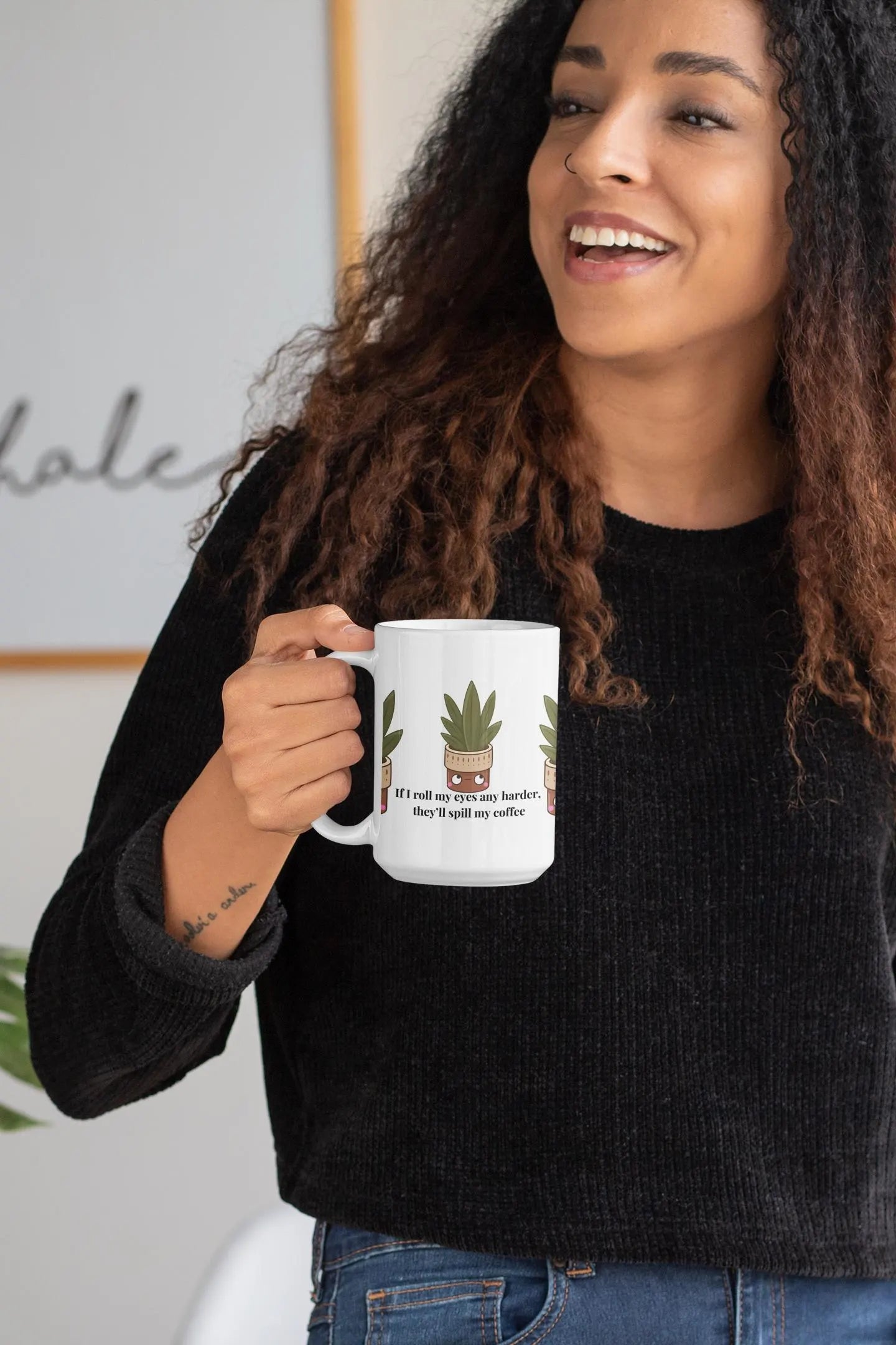 Funny Plant Mug If I Roll My Eyes Any Harder Theyll Spill My Coffee