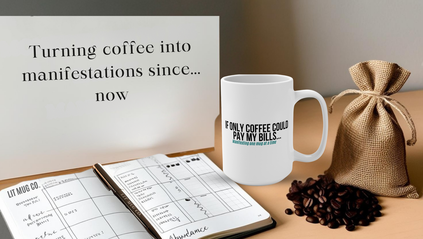 Funny 15 oz Mug-Manifesting Millions... Starting with This Cup of Coffee