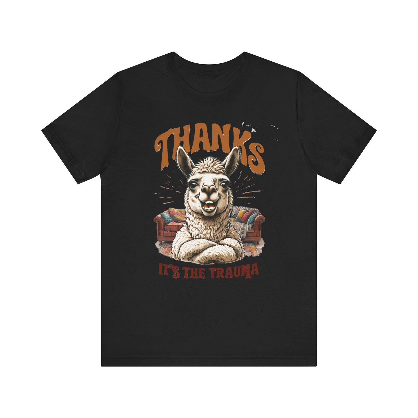 Thanks Its the Trauma Llama T-Shirt  Funny Therapy Humor Tee  Sarcastic Mental Health Gift  Unisex Bella+Canvas 3001  Gift for Overthinkers
