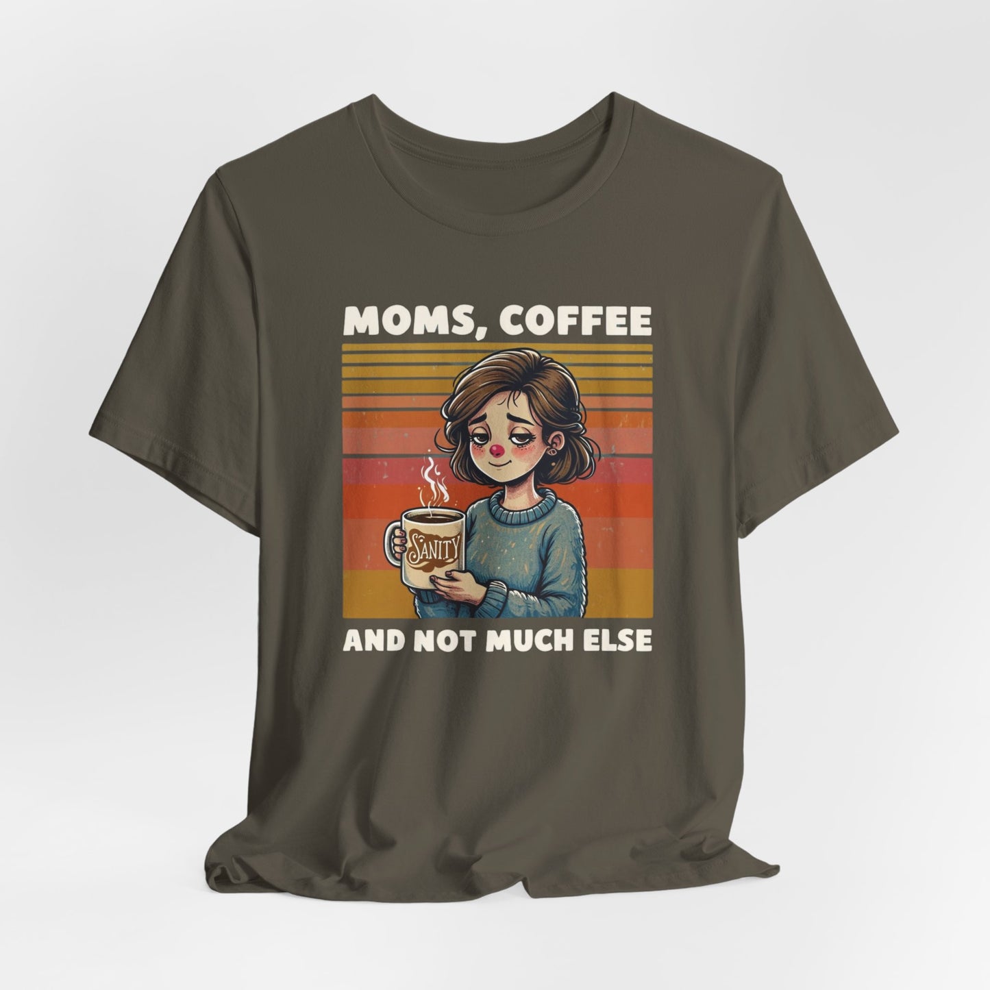 Funny Mom Shirt - Moms, Coffee, Sanity Tee - Sarcastic Gift for Moms