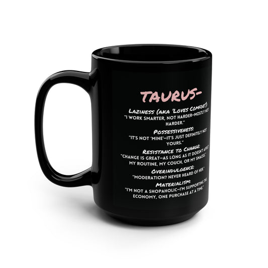 Taurus Zodiac 15oz Mug – Stubborn, Snack-Loving, and Comfy AF