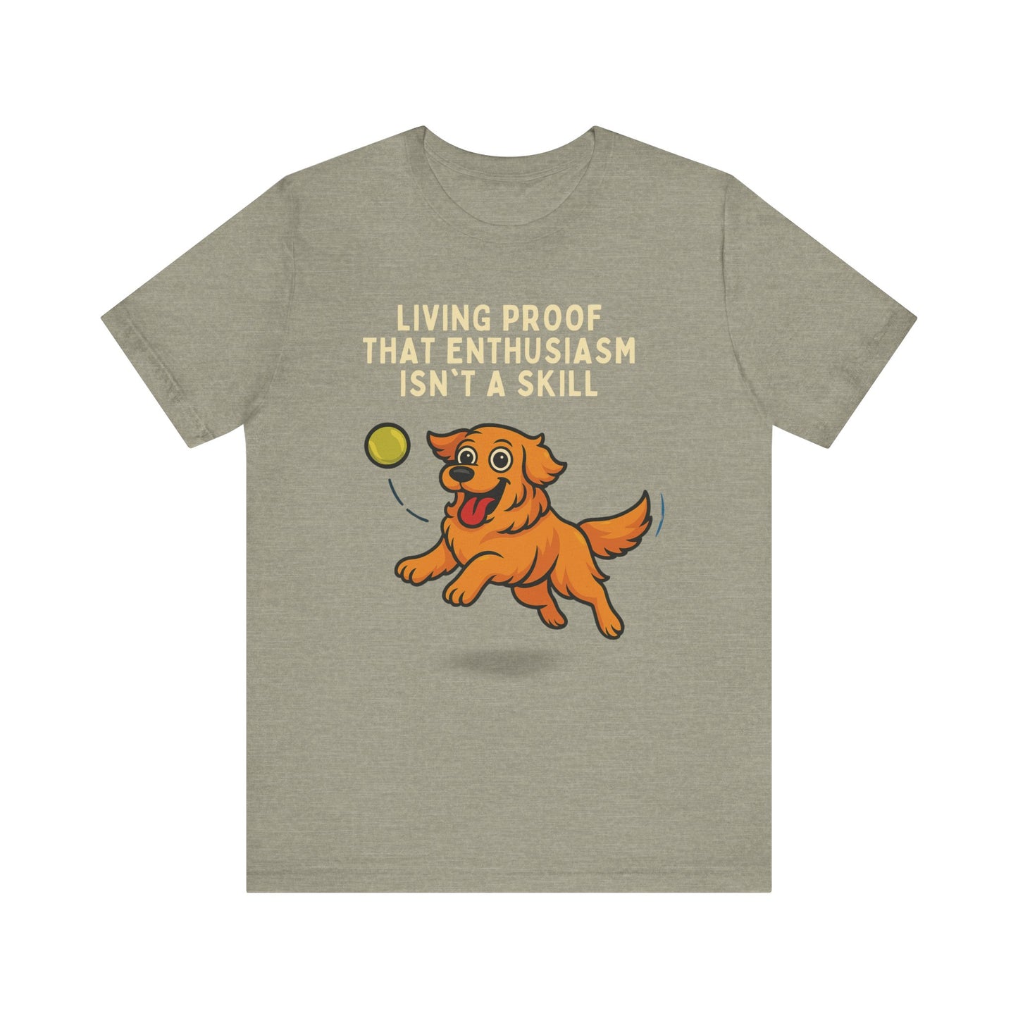 Fun Dog Enthusiasm Tee, Pet Lover Gift, Animal Lover T-Shirt, Cute Graphic Tee, Gifts for Dog Owners, Casual Wear, Funny Dog Shirt