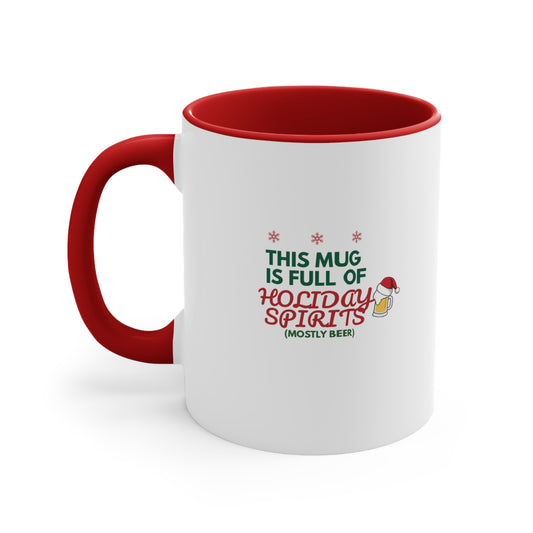 This Mug Is Full of Holiday Spirits (Mostly Beer) | Funny Sarcastic Christmas Coffee Cup