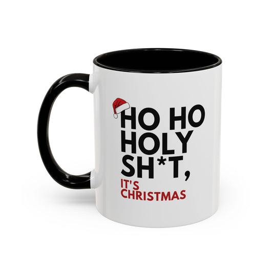 Funny Christmas Mug – “Ho Ho Holy Sh*t, It’s Christmas” | Sarcastic Holiday Coffee Cup