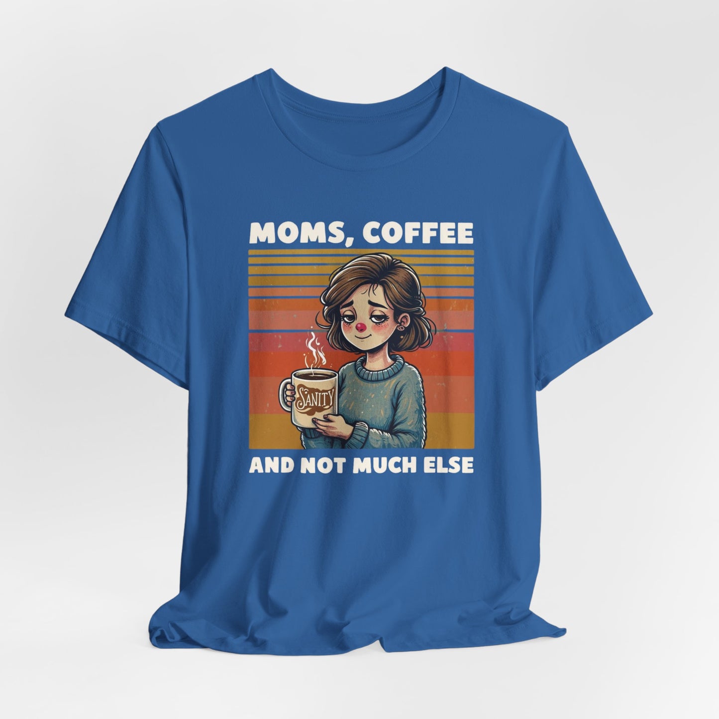 Funny Mom Shirt - Moms, Coffee, Sanity Tee - Sarcastic Gift for Moms