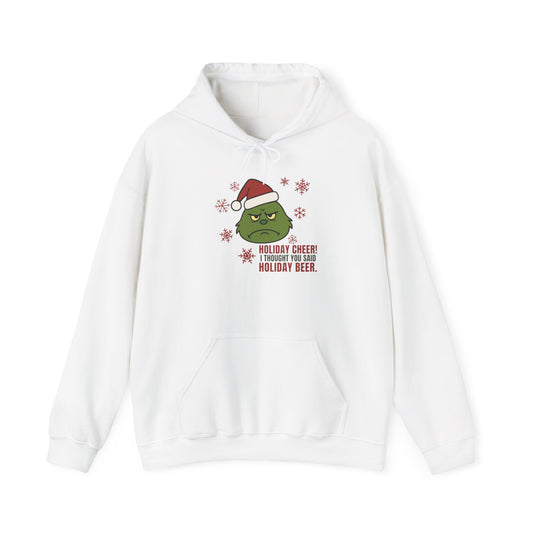 Holiday Cheer? I Thought You Said Holiday Beer Hoodie | Funny Sarcastic Christmas Sweatshirt