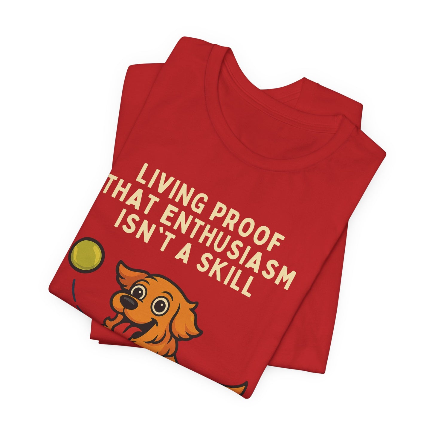 Fun Dog Enthusiasm Tee, Pet Lover Gift, Animal Lover T-Shirt, Cute Graphic Tee, Gifts for Dog Owners, Casual Wear, Funny Dog Shirt