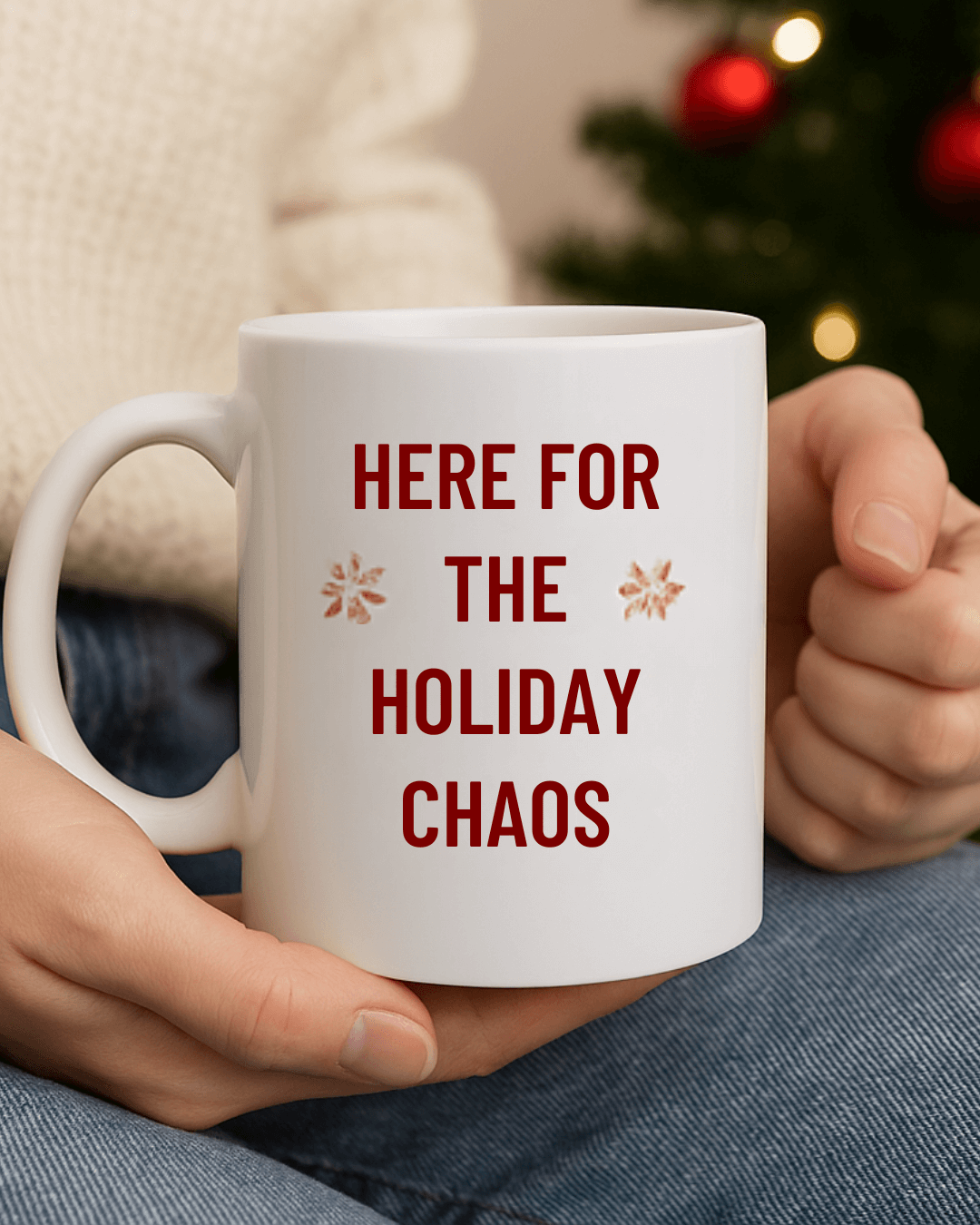Here for the Holiday Chaos Mug