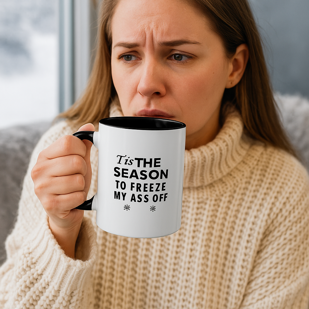 Tis the Season to Freeze My Ass Off” Funny Winter Coffee Mug | Black 11oz Ceramic Cup | Sarcastic Holiday Gift