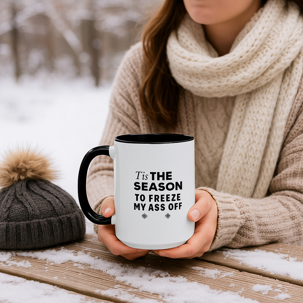 Tis the Season to Freeze My Ass Off” Funny Winter Coffee Mug | Black 11oz Ceramic Cup | Sarcastic Holiday Gift