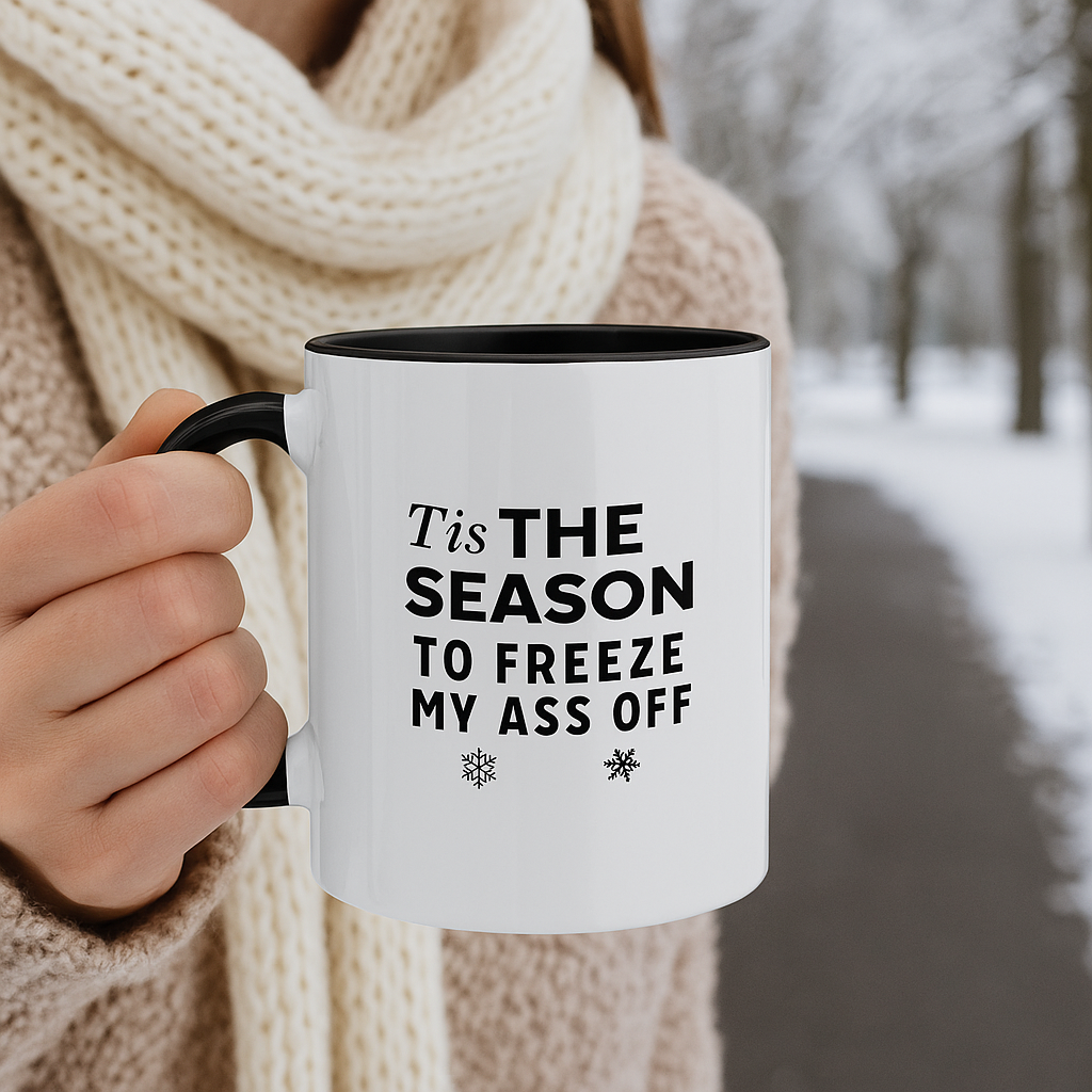 Tis the Season to Freeze My Ass Off” Funny Winter Coffee Mug | Black 11oz Ceramic Cup | Sarcastic Holiday Gift