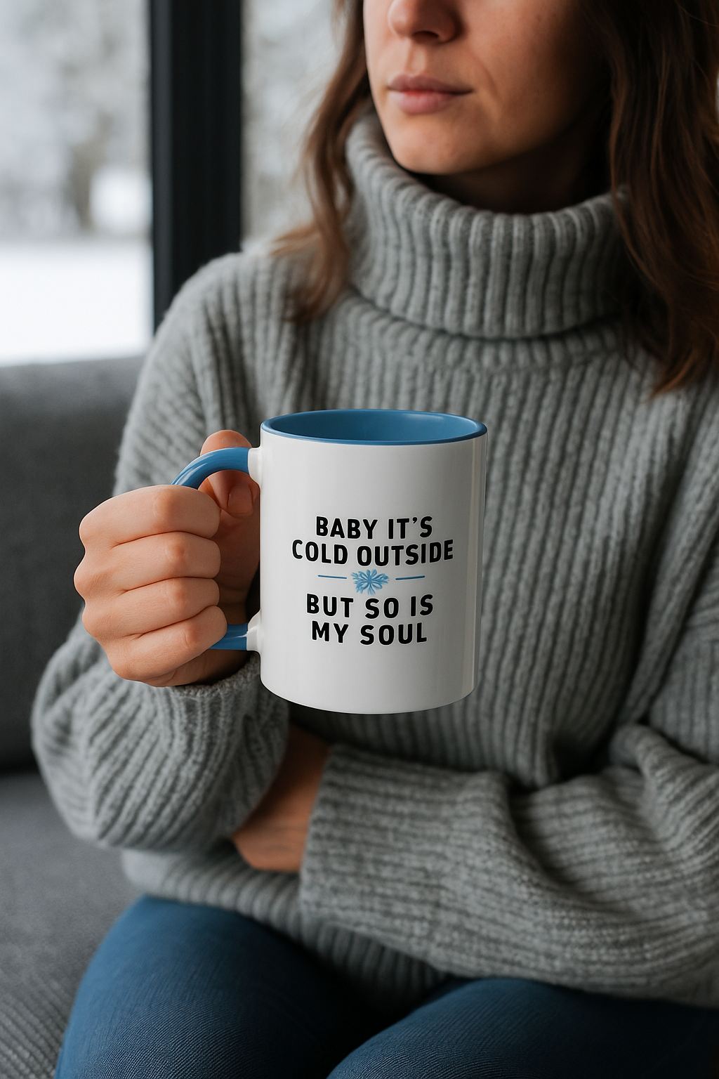 Baby It’s Cold Outside, But So Is My Soul” Funny Winter Mug | Sarcastic Coffee Cup | Blue 11oz Ceramic Gift