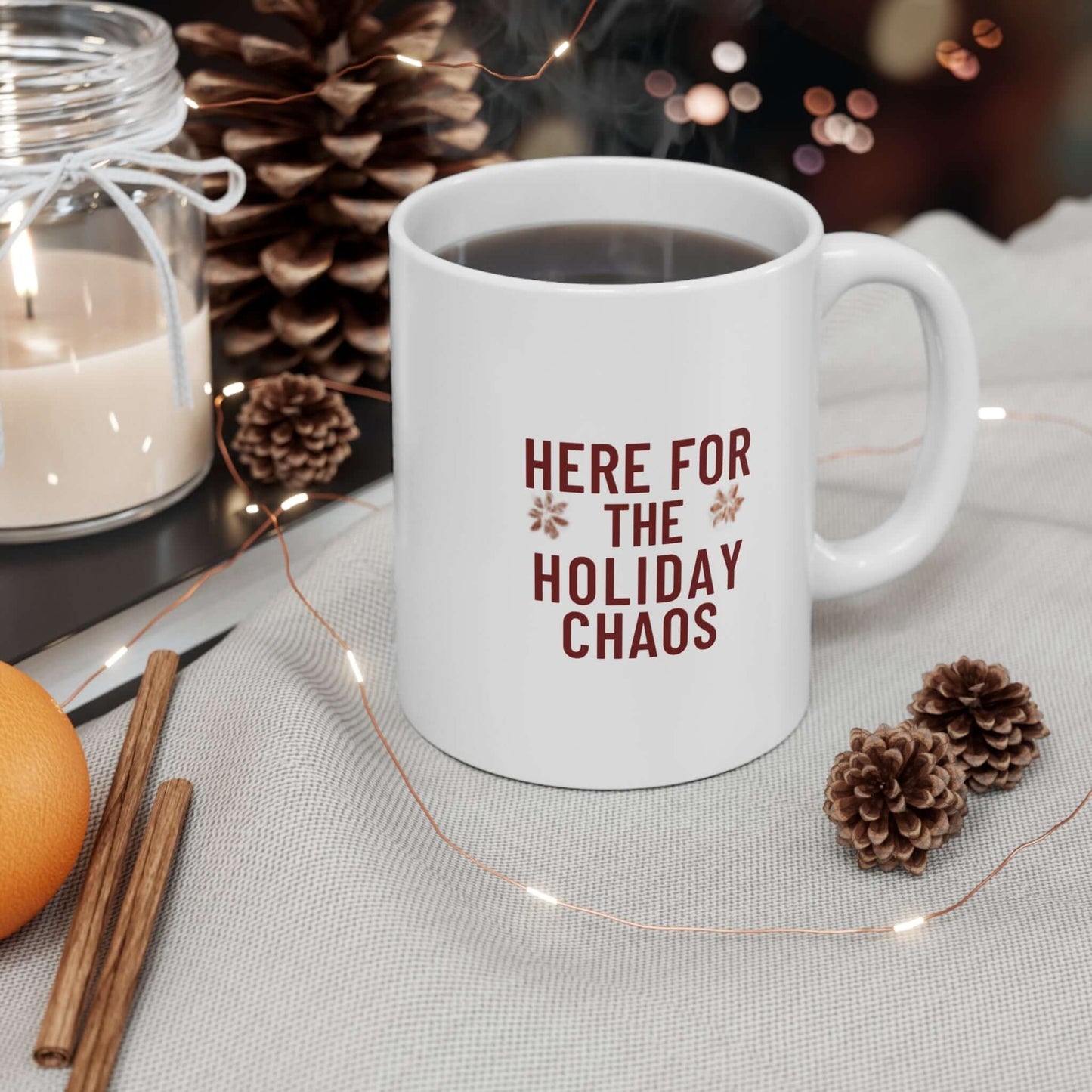 Here for the Holiday Chaos Mug