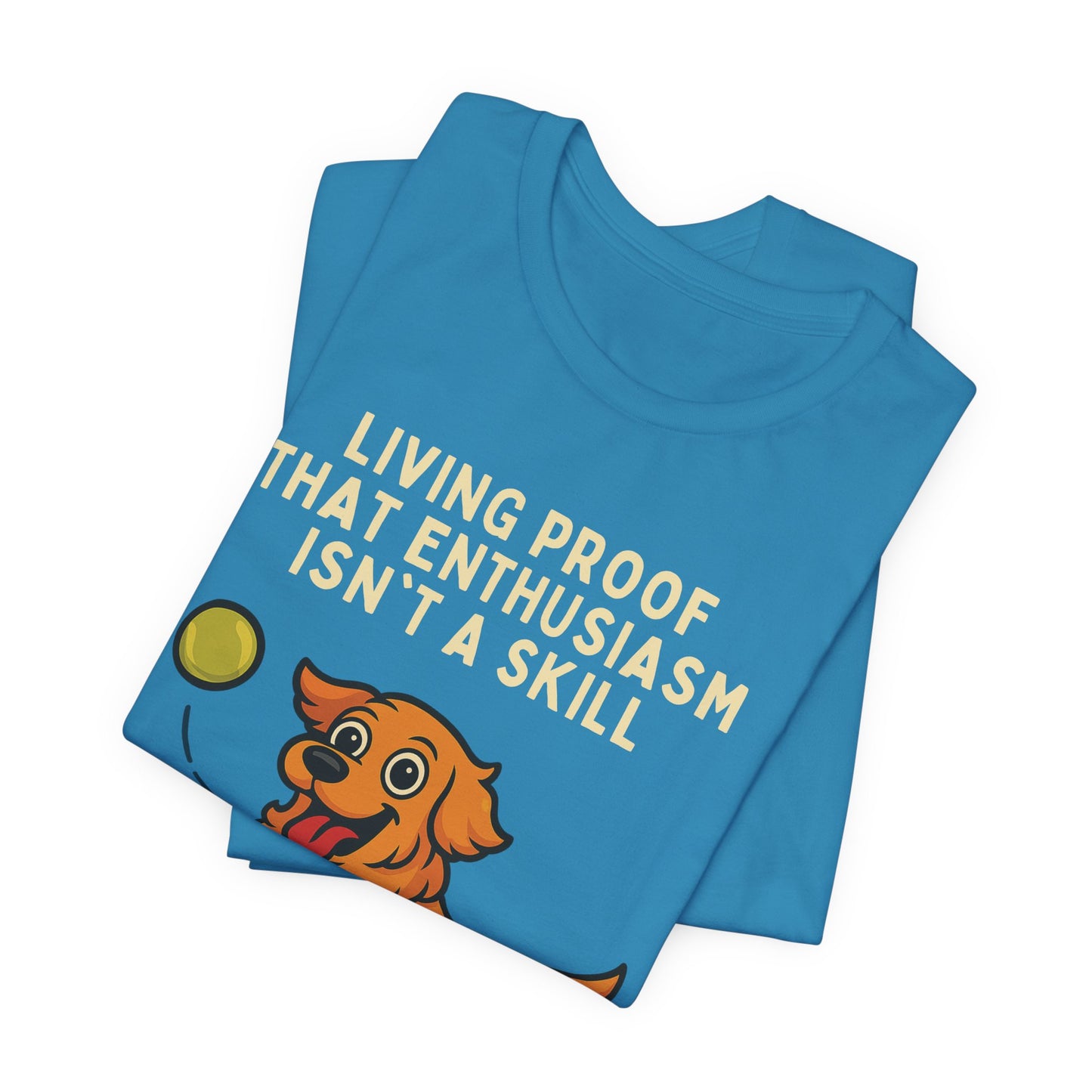 Fun Dog Enthusiasm Tee, Pet Lover Gift, Animal Lover T-Shirt, Cute Graphic Tee, Gifts for Dog Owners, Casual Wear, Funny Dog Shirt