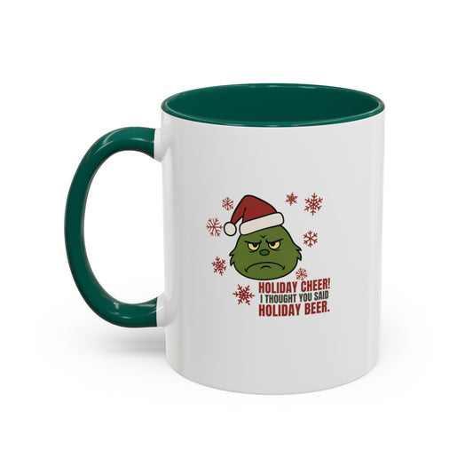 Holiday Cheer? I Thought You Said Holiday Beer Mug | Funny Sarcastic Christmas Coffee Cup (Red & Green)