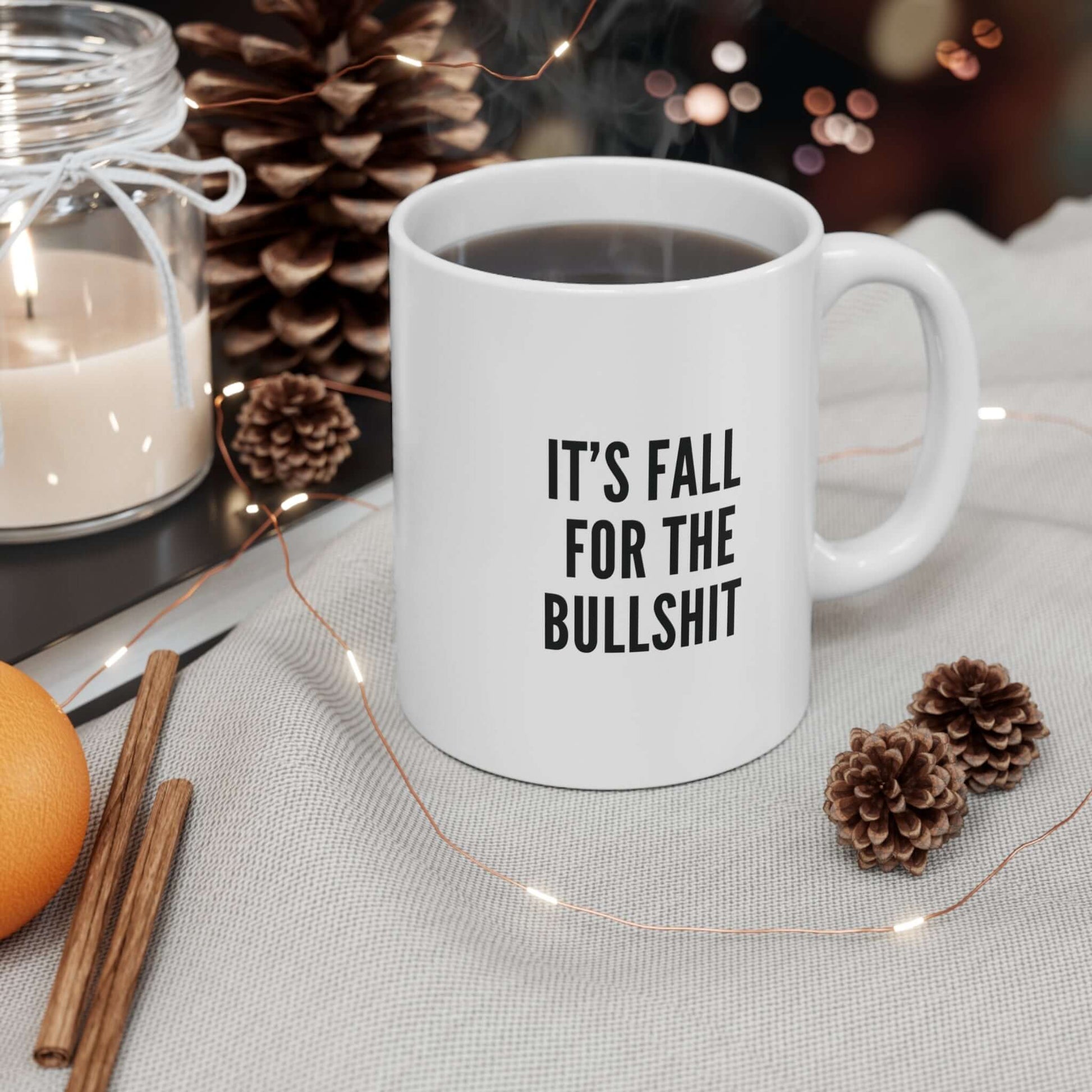 Funny Fall Coffee Mug – It’s Fall for the Bullsh*t Mug