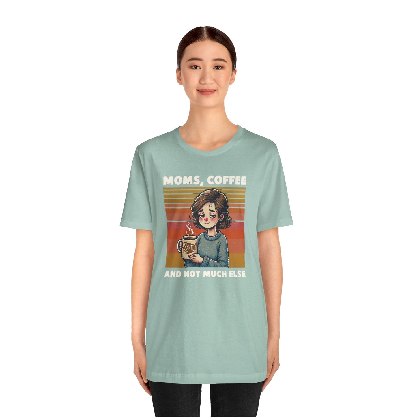 Funny Mom Shirt - Moms, Coffee, Sanity Tee - Sarcastic Gift for Moms