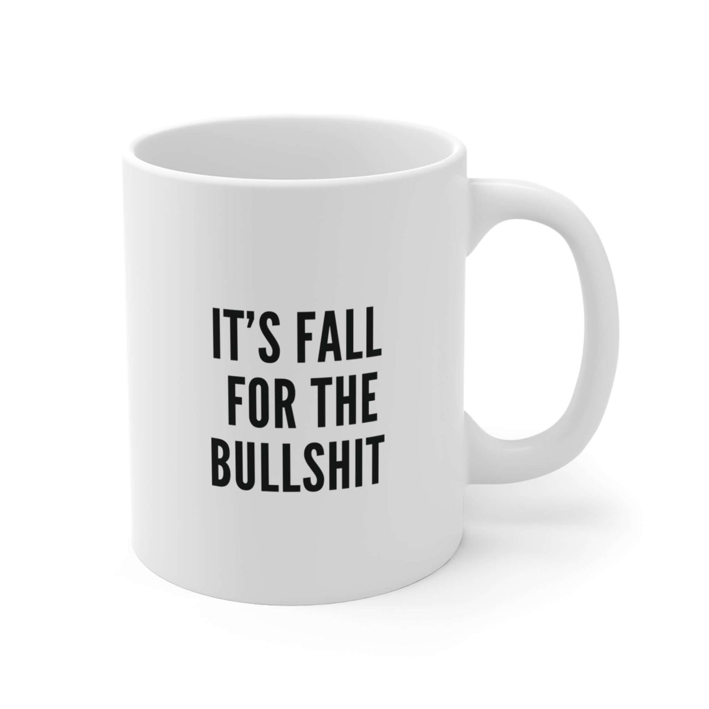 Funny Fall Coffee Mug – It’s Fall for the Bullsh*t Mug