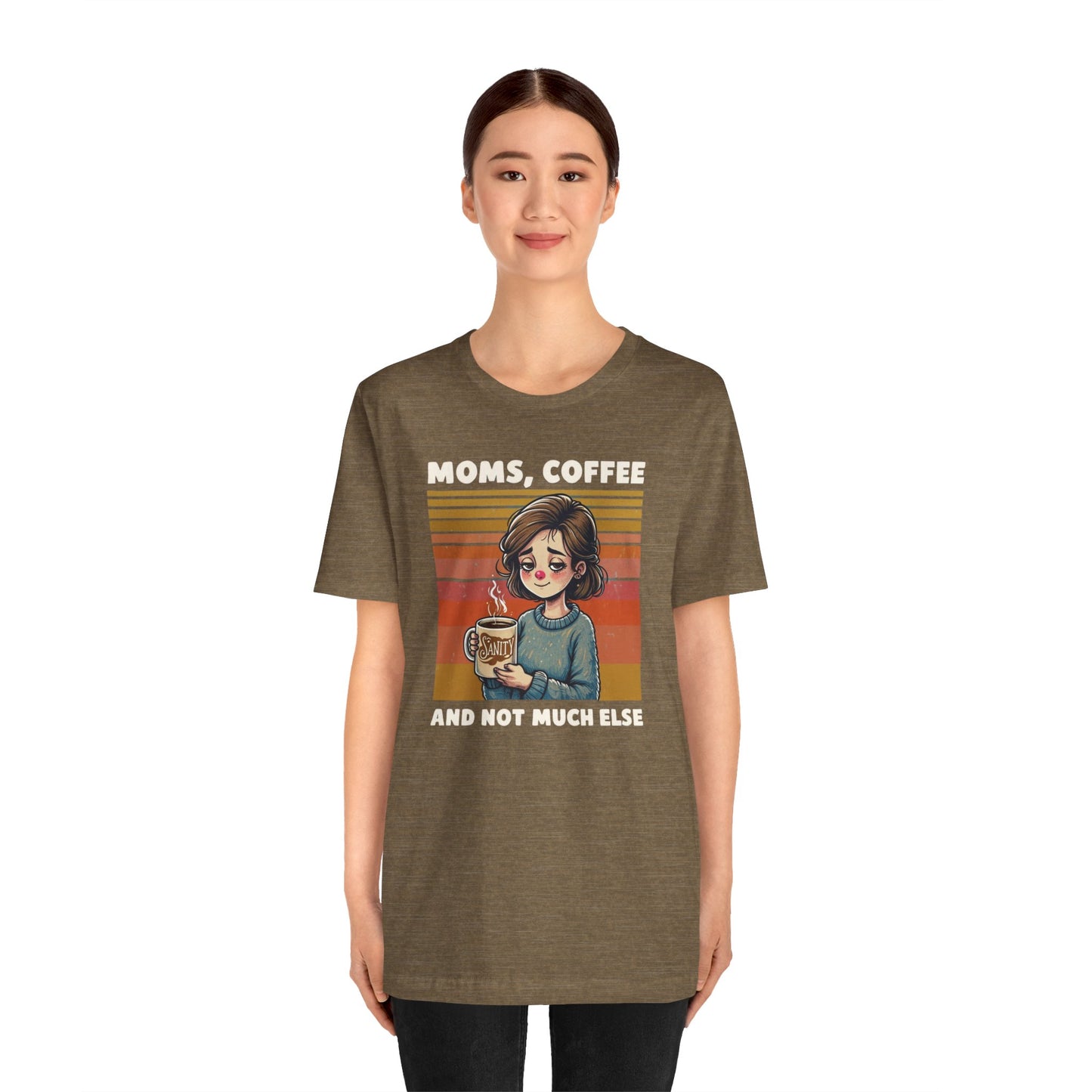 Funny Mom Shirt - Moms, Coffee, Sanity Tee - Sarcastic Gift for Moms