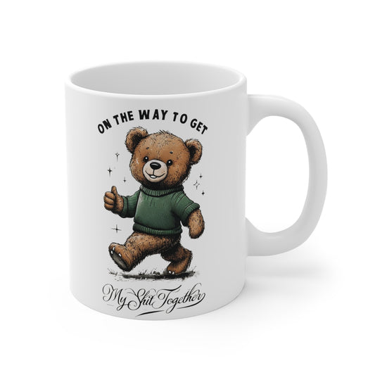 Funny Teddy Bear Mug On The Way To Get My Shit Together Cute Bear Coffee Cup Sarcastic Gift for Friends Coworkers Self Care Mug