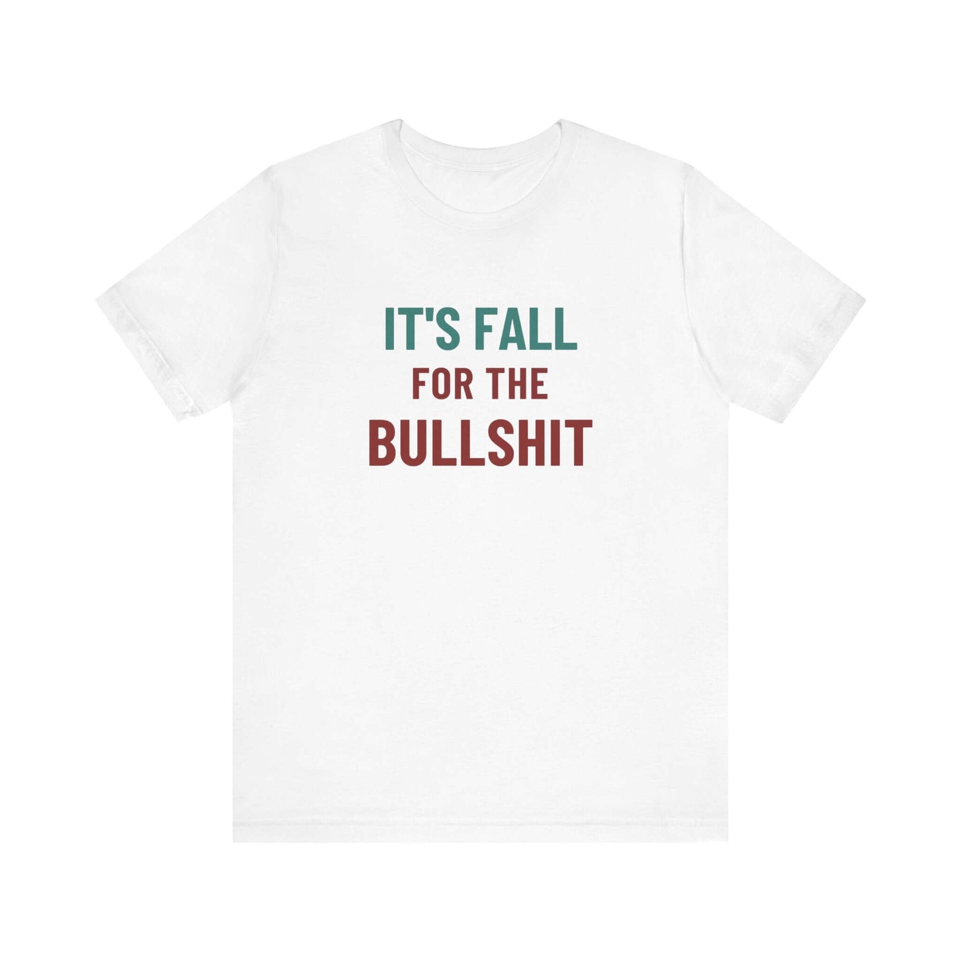 Funny Fall T-Shirt – Sarcastic Autumn Tee