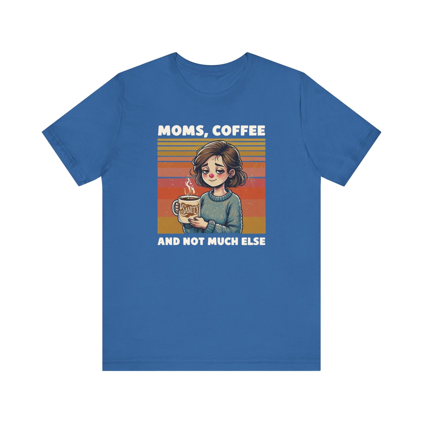 Funny Mom Shirt - Moms, Coffee, Sanity Tee - Sarcastic Gift for Moms