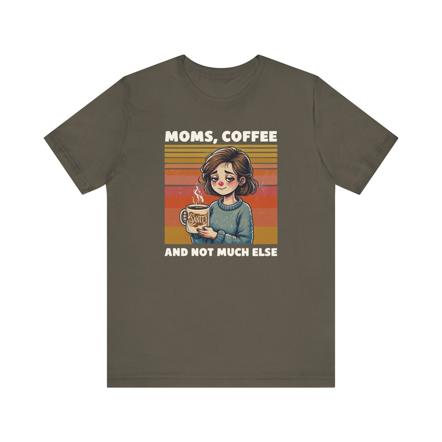 Funny Mom Shirt - Moms, Coffee, Sanity Tee - Sarcastic Gift for Moms