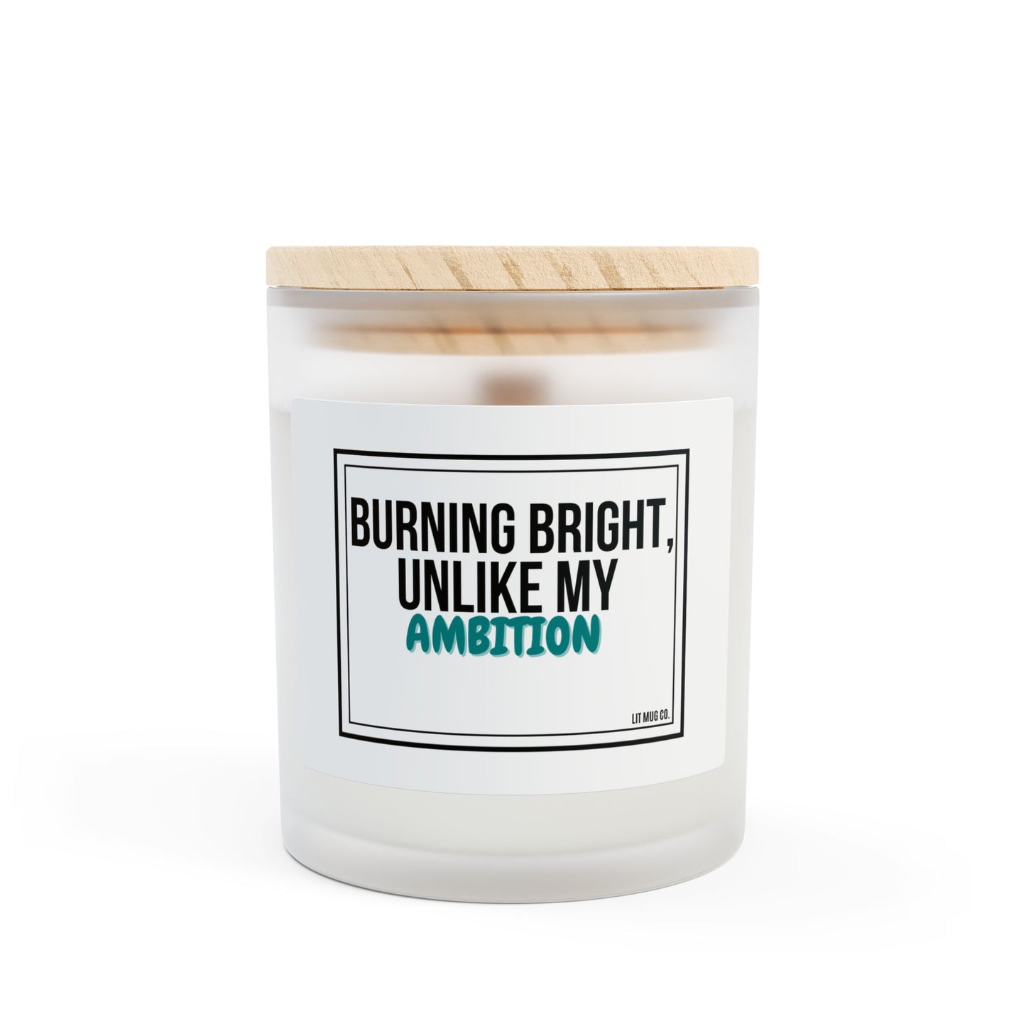 Burning Bright, Unlike My Ambition – Sarcastic Candle for Overachievers on Strike 11oz