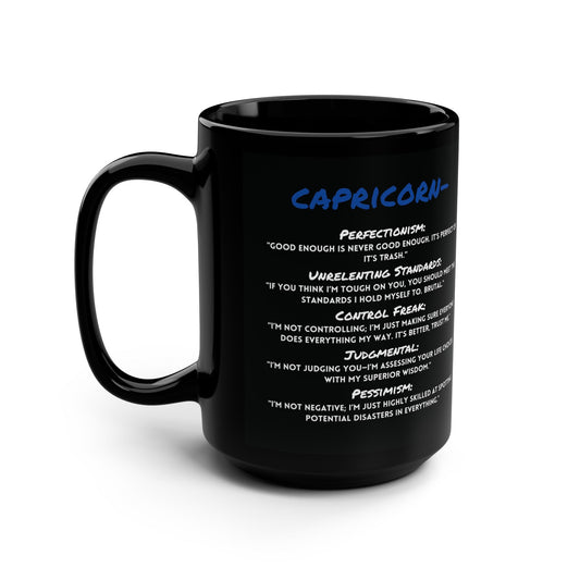 Capricorn Zodiac 15oz Mug:  "Climbing mountains, making lists, and running on caffeine—one mug at a time.