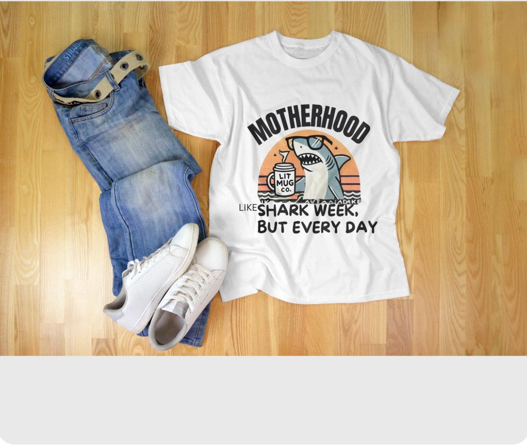 Motherhood Like Shark Week, But Every Day  Funny Mom Life TShirt