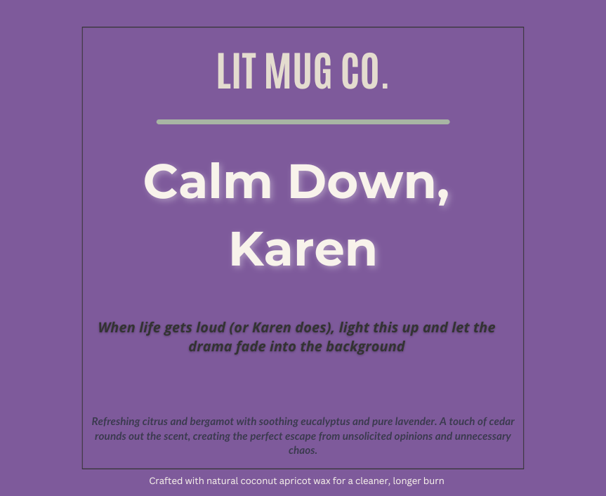 Sarcastic Candle- Calm Down, Karen – The Candle for Keeping Your Chill