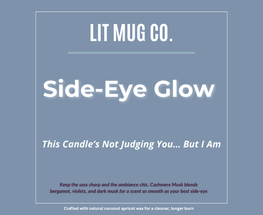 Sarcastic Candle -Side-Eye Fuel – Because Some People Deserve a Glare and a Glow