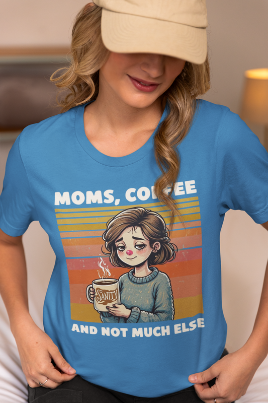 Funny Mom Shirt - Moms, Coffee, Sanity Tee - Sarcastic Gift for Moms