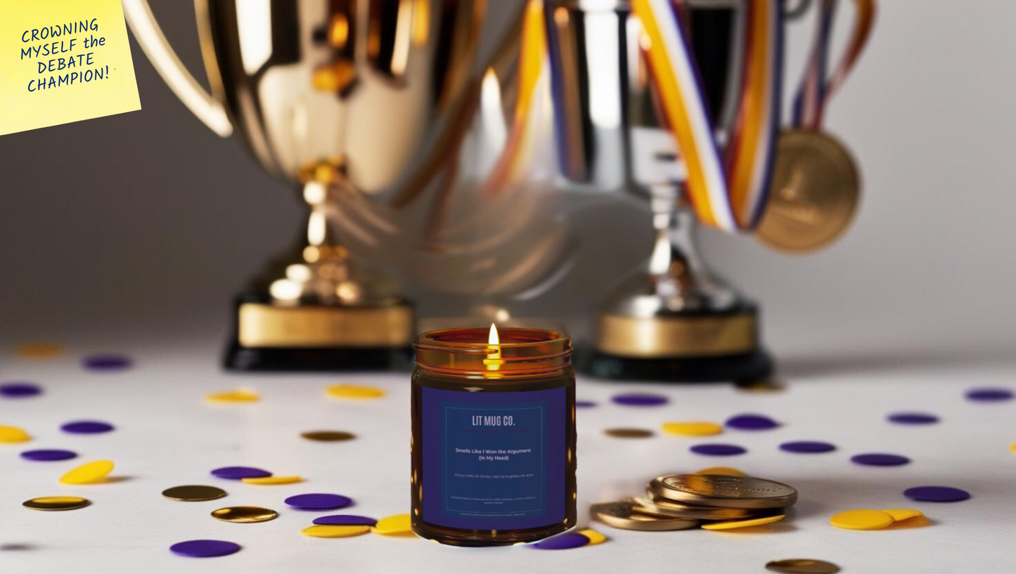 Sarcastic Candle-Victory Glow – Smells Like I Won the Argument (In My Head)