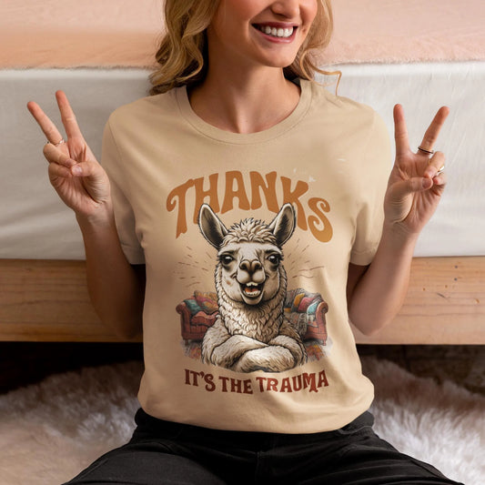Thanks Its the Trauma Llama T-Shirt  Funny Therapy Humor Tee  Sarcastic Mental Health Gift  Unisex Bella+Canvas 3001  Gift for Overthinkers