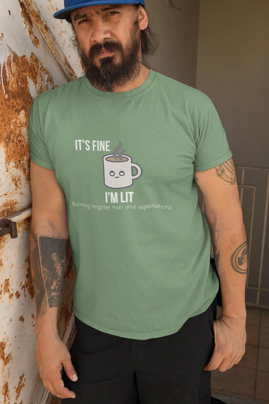 It’s Fine I’m Lit T-Shirt – Fun, Sarcastic Coffee Lover Tee